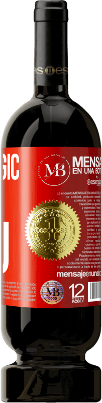 «The magic is you» Premium Edition MBS® Reserve