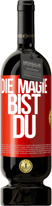 49,95 € | Rotwein Premium Ausgabe MBS® Reserve Die Magie bist du Rote Markierung. Anpassbares Etikett Reserve 12 Monate Ernte 2014 Tempranillo
