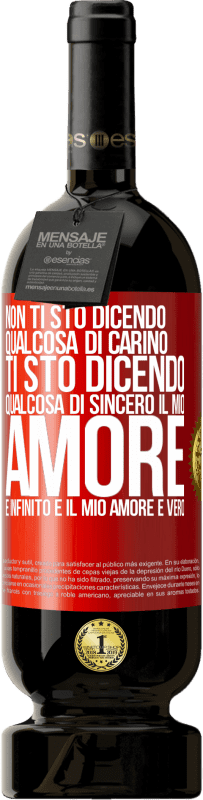 49,95 € | Vino rosso Edizione Premium MBS® Riserva Non ti sto dicendo qualcosa di carino, ti sto dicendo qualcosa di sincero, il mio amore è infinito e il mio amore è vero Etichetta Rossa. Etichetta personalizzabile Riserva 12 Mesi Raccogliere 2016 Tempranillo