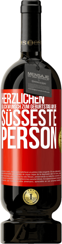 49,95 € | Rotwein Premium Ausgabe MBS® Reserve Herzlichen Glückwunsch zum Geburtstag an die süßeste Person Rote Markierung. Anpassbares Etikett Reserve 12 Monate Ernte 2016 Tempranillo
