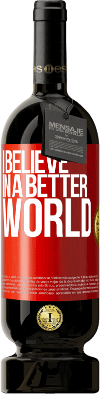 Free Shipping | Red Wine Premium Edition MBS® Reserve I believe (IN) a better world Red Label. Customizable label Reserve 12 Months Harvest 2014 Tempranillo