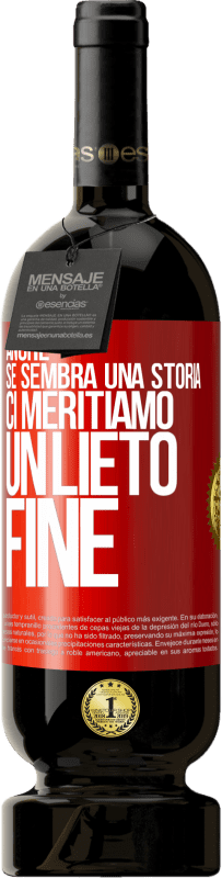 Spedizione Gratuita | Vino rosso Edizione Premium MBS® Riserva Anche se sembra una storia, ci meritiamo un lieto fine Etichetta Rossa. Etichetta personalizzabile Riserva 12 Mesi Raccogliere 2014 Tempranillo