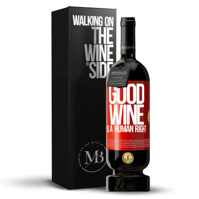 «Good wine is a human right» プレミアム版 MBS® 予約する