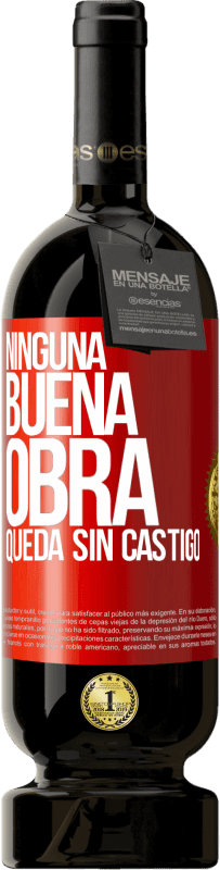 Envío gratis | Vino Tinto Edición Premium MBS® Reserva Ninguna buena obra queda sin castigo Etiqueta Roja. Etiqueta personalizable Reserva 12 Meses Cosecha 2014 Tempranillo