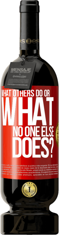 49,95 € | Red Wine Premium Edition MBS® Reserve What others do or what no one else does? Red Label. Customizable label Reserve 12 Months Harvest 2016 Tempranillo