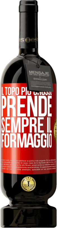 Spedizione Gratuita | Vino rosso Edizione Premium MBS® Riserva Il topo più grosso prende sempre il formaggio Etichetta Rossa. Etichetta personalizzabile Riserva 12 Mesi Raccogliere 2014 Tempranillo