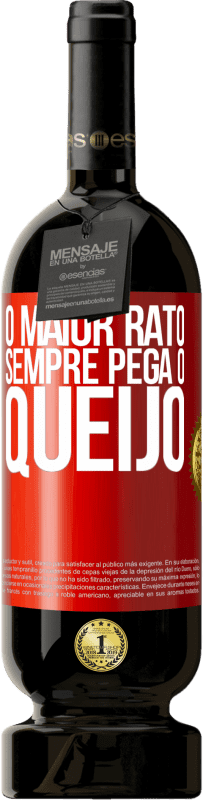 Envio grátis | Vinho tinto Edição Premium MBS® Reserva O maior rato sempre pega o queijo Etiqueta Vermelha. Etiqueta personalizável Reserva 12 Meses Colheita 2014 Tempranillo