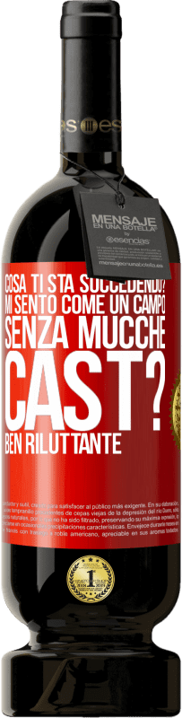 49,95 € Spedizione Gratuita | Vino rosso Edizione Premium MBS® Riserva Cosa ti sta succedendo? Mi sento come un campo senza mucche. Cast? Ben riluttante Etichetta Rossa. Etichetta personalizzabile Riserva 12 Mesi Raccogliere 2014 Tempranillo