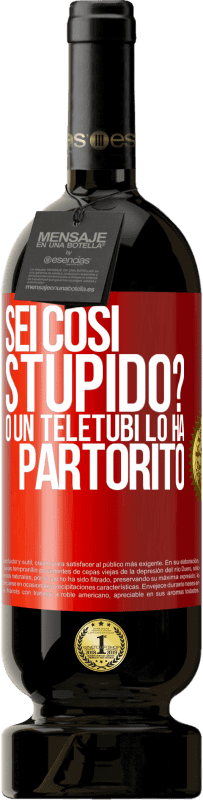 49,95 € | Vino rosso Edizione Premium MBS® Riserva Sei così stupido? O un teletubi lo ha partorito Etichetta Rossa. Etichetta personalizzabile Riserva 12 Mesi Raccogliere 2014 Tempranillo