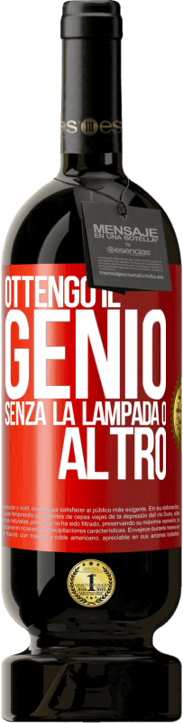 49,95 € | Vino rosso Edizione Premium MBS® Riserva Ottengo il genio senza la lampada o altro Etichetta Rossa. Etichetta personalizzabile Riserva 12 Mesi Raccogliere 2014 Tempranillo