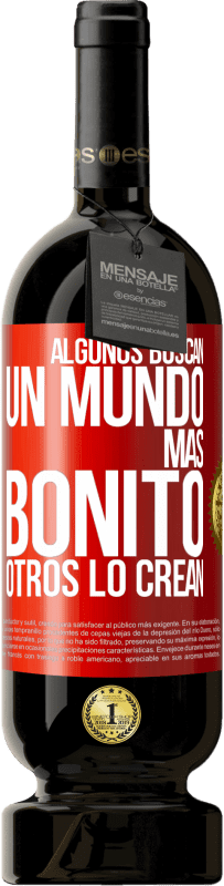 49,95 € | Vino Tinto Edición Premium MBS® Reserva Algunos buscan un mundo más bonito, otros lo crean Etiqueta Roja. Etiqueta personalizable Reserva 12 Meses Cosecha 2015 Tempranillo