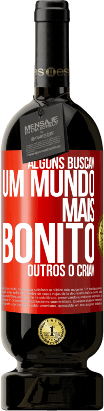 49,95 € | Vinho tinto Edição Premium MBS® Reserva Alguns buscam um mundo mais bonito, outros o criam Etiqueta Vermelha. Etiqueta personalizável Reserva 12 Meses Colheita 2015 Tempranillo