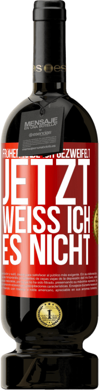 «Früher habe ich gezweifelt, jetzt weiß ich es nicht» Premium Ausgabe MBS® Reserve