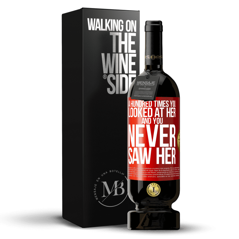 49,95 € Free Shipping | Red Wine Premium Edition MBS® Reserve A hundred times you looked at her and you never saw her Red Label. Customizable label Reserve 12 Months Harvest 2014 Tempranillo