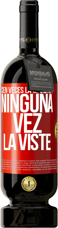 «Cien veces la miraste y ninguna vez la viste» Edición Premium MBS® Reserva