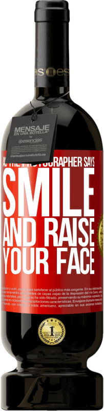 Free Shipping | Red Wine Premium Edition MBS® Reserve As the photographer says, smile and raise your face Red Label. Customizable label Reserve 12 Months Harvest 2014 Tempranillo