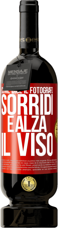 Spedizione Gratuita | Vino rosso Edizione Premium MBS® Riserva Come dice il fotografo, sorridi e alza il viso Etichetta Rossa. Etichetta personalizzabile Riserva 12 Mesi Raccogliere 2014 Tempranillo