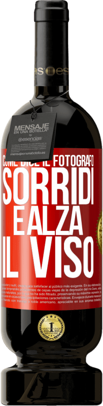 49,95 € Spedizione Gratuita | Vino rosso Edizione Premium MBS® Riserva Come dice il fotografo, sorridi e alza il viso Etichetta Rossa. Etichetta personalizzabile Riserva 12 Mesi Raccogliere 2016 Tempranillo