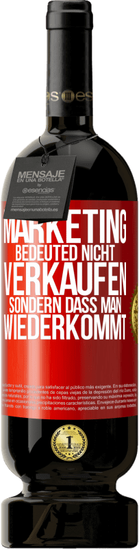 Kostenloser Versand | Rotwein Premium Ausgabe MBS® Reserve Marketing bedeuted nicht verkaufen, sondern dass man wiederkommt Rote Markierung. Anpassbares Etikett Reserve 12 Monate Ernte 2014 Tempranillo