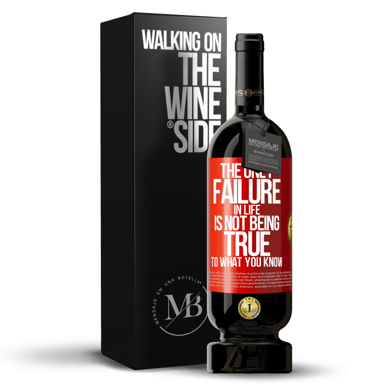 49,95 € Free Shipping | Red Wine Premium Edition MBS® Reserve The only failure in life is not being true to what you know Red Label. Customizable label Reserve 12 Months Harvest 2014 Tempranillo