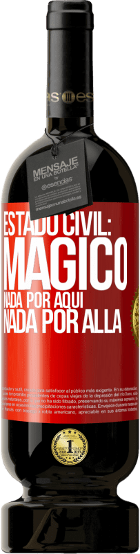 «Estado civil: mágico. Nada por aquí, nada por allá» Edición Premium MBS® Reserva