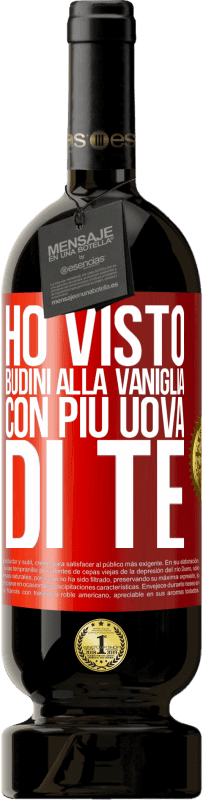 Spedizione Gratuita | Vino rosso Edizione Premium MBS® Riserva Ho visto budini alla vaniglia con più uova di te Etichetta Rossa. Etichetta personalizzabile Riserva 12 Mesi Raccogliere 2014 Tempranillo