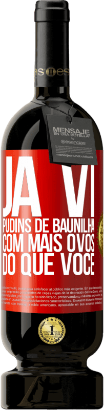 Envio grátis | Vinho tinto Edição Premium MBS® Reserva Já vi pudins de baunilha com mais ovos do que você Etiqueta Vermelha. Etiqueta personalizável Reserva 12 Meses Colheita 2014 Tempranillo