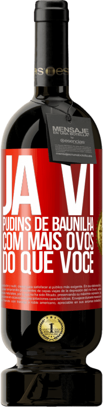 49,95 € | Vinho tinto Edição Premium MBS® Reserva Já vi pudins de baunilha com mais ovos do que você Etiqueta Vermelha. Etiqueta personalizável Reserva 12 Meses Colheita 2016 Tempranillo