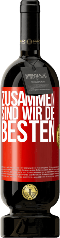 49,95 € Kostenloser Versand | Rotwein Premium Ausgabe MBS® Reserve Zusammen sind wir die Besten Rote Markierung. Anpassbares Etikett Reserve 12 Monate Ernte 2016 Tempranillo