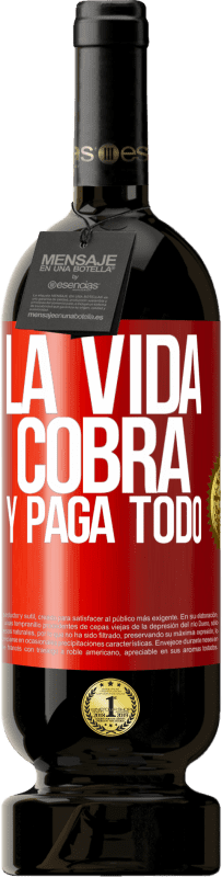 49,95 € Envío gratis | Vino Tinto Edición Premium MBS® Reserva La vida cobra y paga todo Etiqueta Roja. Etiqueta personalizable Reserva 12 Meses Cosecha 2014 Tempranillo