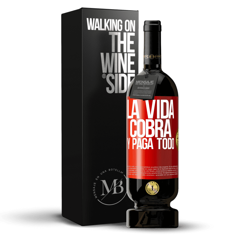 49,95 € Envío gratis | Vino Tinto Edición Premium MBS® Reserva La vida cobra y paga todo Etiqueta Roja. Etiqueta personalizable Reserva 12 Meses Cosecha 2015 Tempranillo