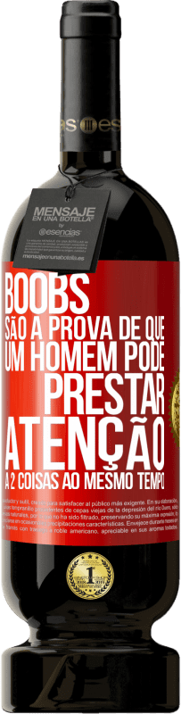 49,95 € Envio grátis | Vinho tinto Edição Premium MBS® Reserva Boobs são a prova de que um homem pode prestar atenção a 2 coisas ao mesmo tempo Etiqueta Vermelha. Etiqueta personalizável Reserva 12 Meses Colheita 2014 Tempranillo