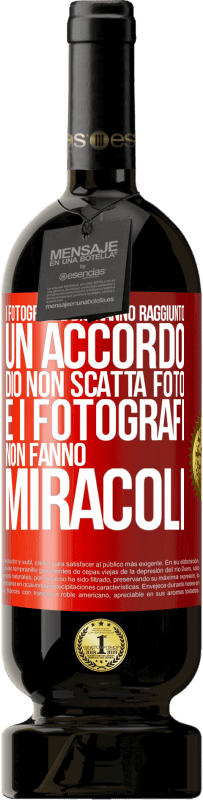 «I fotografi e Dio hanno raggiunto un accordo. Dio non scatta foto e i fotografi non fanno miracoli» Edizione Premium MBS® Riserva