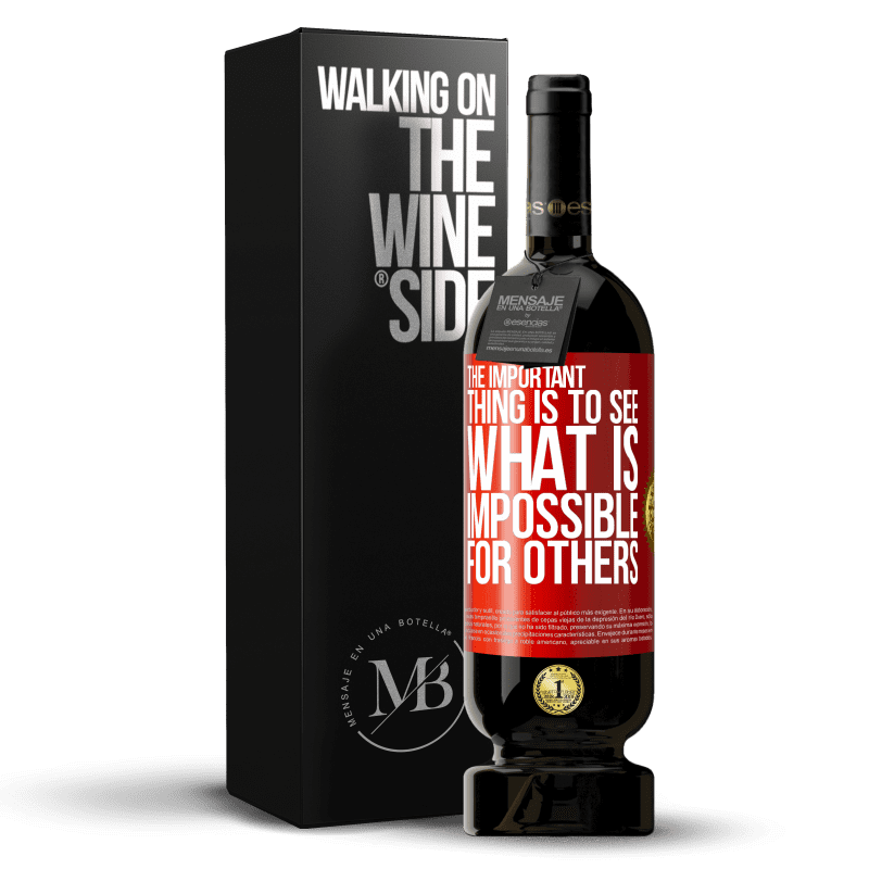 49,95 € Free Shipping | Red Wine Premium Edition MBS® Reserve The important thing is to see what is impossible for others Red Label. Customizable label Reserve 12 Months Harvest 2016 Tempranillo