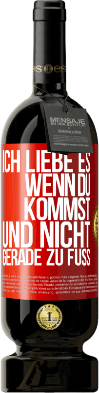 49,95 € Kostenloser Versand | Rotwein Premium Ausgabe MBS® Reserve Ich liebe es, wenn du kommst und nicht gerade zu Fuß Rote Markierung. Anpassbares Etikett Reserve 12 Monate Ernte 2014 Tempranillo