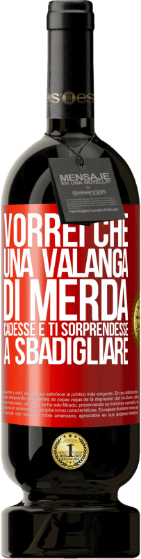 Spedizione Gratuita | Vino rosso Edizione Premium MBS® Riserva Vorrei che una valanga di merda cadesse e ti sorprendesse a sbadigliare Etichetta Rossa. Etichetta personalizzabile Riserva 12 Mesi Raccogliere 2014 Tempranillo