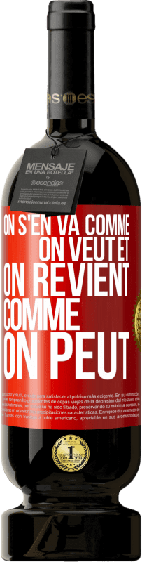 Envoi gratuit | Vin rouge Édition Premium MBS® Réserve On s'en va comme on veut et on revient comme on peut Étiquette Rouge. Étiquette personnalisable Réserve 12 Mois Récolte 2014 Tempranillo