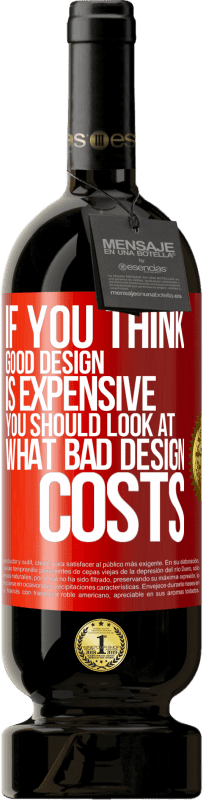 «If you think good design is expensive, you should look at what bad design costs» Premium Edition MBS® Reserve