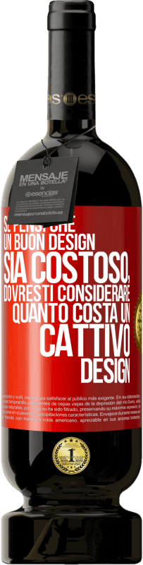 Spedizione Gratuita | Vino rosso Edizione Premium MBS® Riserva Se pensi che un buon design sia costoso, dovresti considerare quanto costa un cattivo design Etichetta Rossa. Etichetta personalizzabile Riserva 12 Mesi Raccogliere 2014 Tempranillo