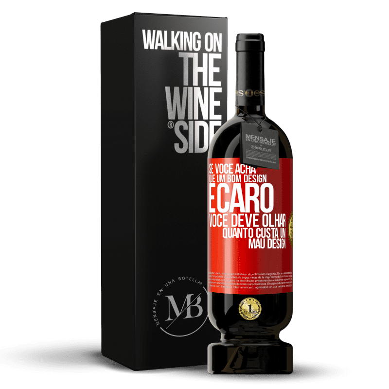 49,95 € Envio grátis | Vinho tinto Edição Premium MBS® Reserva Se você acha que um bom design é caro, você deve olhar quanto custa um mau design Etiqueta Vermelha. Etiqueta personalizável Reserva 12 Meses Colheita 2014 Tempranillo