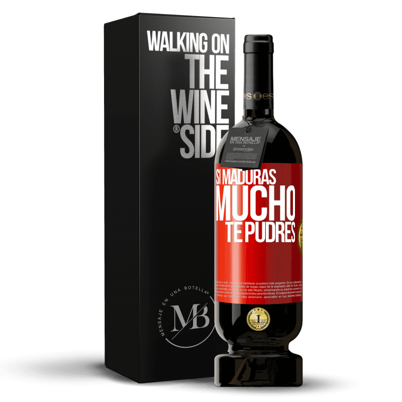 49,95 € Envío gratis | Vino Tinto Edición Premium MBS® Reserva Si maduras mucho te pudres Etiqueta Roja. Etiqueta personalizable Reserva 12 Meses Cosecha 2014 Tempranillo