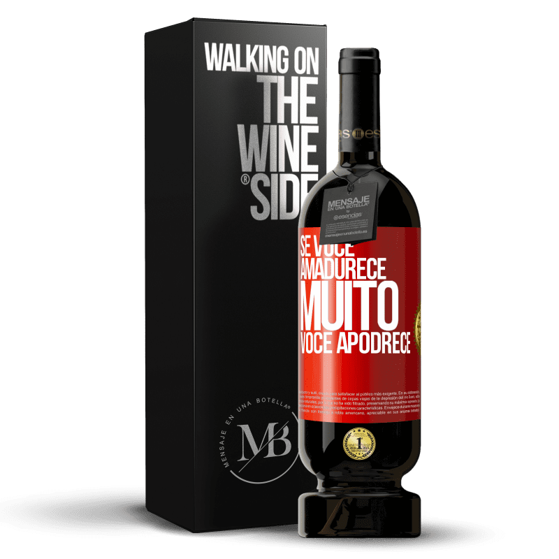 49,95 € Envio grátis | Vinho tinto Edição Premium MBS® Reserva Se você amadurece muito você apodrece Etiqueta Vermelha. Etiqueta personalizável Reserva 12 Meses Colheita 2014 Tempranillo