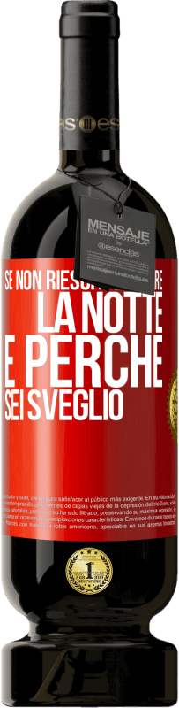 49,95 € Spedizione Gratuita | Vino rosso Edizione Premium MBS® Riserva Se non riesci a dormire la notte è perché sei sveglio Etichetta Rossa. Etichetta personalizzabile Riserva 12 Mesi Raccogliere 2016 Tempranillo