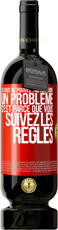 Envoi gratuit | Vin rouge Édition Premium MBS® Réserve Si vous ne pouvez pas résoudre un problème, c'est parce que vous suivez les règles Étiquette Rouge. Étiquette personnalisable Réserve 12 Mois Récolte 2014 Tempranillo