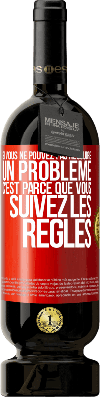 49,95 € Envoi gratuit | Vin rouge Édition Premium MBS® Réserve Si vous ne pouvez pas résoudre un problème, c'est parce que vous suivez les règles Étiquette Rouge. Étiquette personnalisable Réserve 12 Mois Récolte 2016 Tempranillo