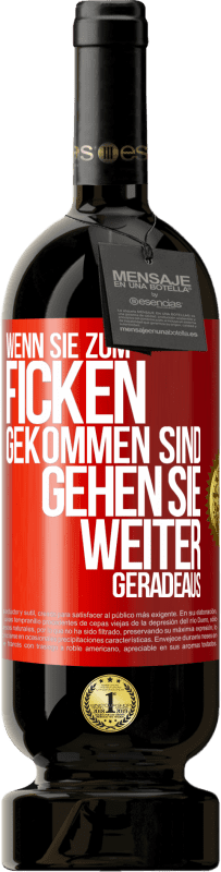 Kostenloser Versand | Rotwein Premium Ausgabe MBS® Reserve Wenn Sie zum Ficken gekommen sind, gehen Sie weiter geradeaus Rote Markierung. Anpassbares Etikett Reserve 12 Monate Ernte 2014 Tempranillo