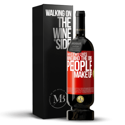 «I have two lives. Mine and the one people make up» Premium Edition MBS® Reserve