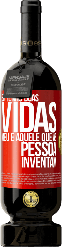 Envio grátis | Vinho tinto Edição Premium MBS® Reserva Eu tenho duas vidas. Meu e aquele que as pessoas inventam Etiqueta Vermelha. Etiqueta personalizável Reserva 12 Meses Colheita 2014 Tempranillo