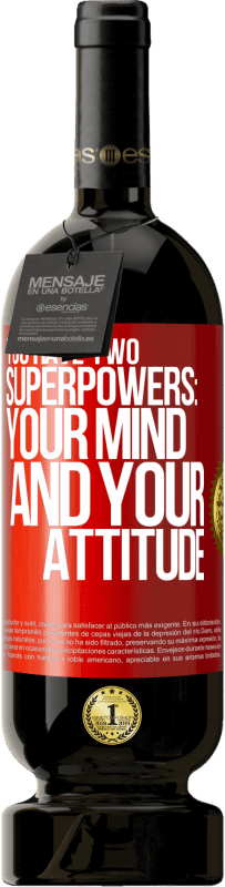 49,95 € | Red Wine Premium Edition MBS® Reserve You have two superpowers: Your mind and your attitude Red Label. Customizable label Reserve 12 Months Harvest 2014 Tempranillo