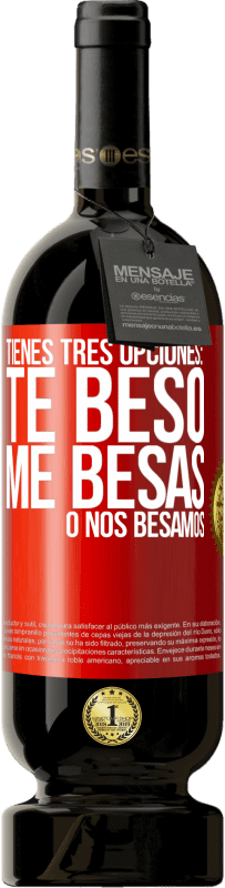 Envío gratis | Vino Tinto Edición Premium MBS® Reserva Tienes tres opciones: te beso, me besas o nos besamos Etiqueta Roja. Etiqueta personalizable Reserva 12 Meses Cosecha 2014 Tempranillo